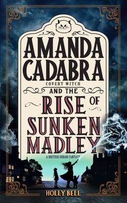 Amanda Cadabra and The Rise of Sunken Madley - The Amanda Cadabra Cozy Paranormal Mysteries, #4