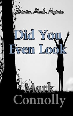 Did You Even Look - Detective Marsh Mysteries, #3