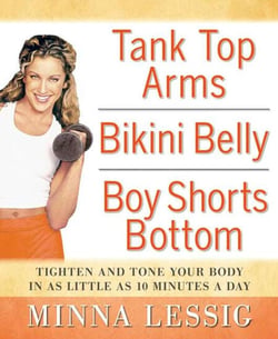 Tank Top Arms, Bikini Belly, Boy Shorts Bottom - Tighten and Tone Your Body in as Little as 10 Minutes a Day