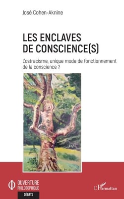Les enclaves de conscience(s) - L'ostracisme, unique mode de fonctionnement de la conscience ?