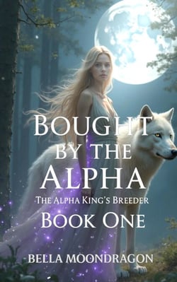 Bought by the Alpha - The Alpha King's Breeder, #1