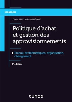 Politique d'achat et gestion des approvisionnements - 5e éd. - Enjeux, problématiques, organisation, changement
