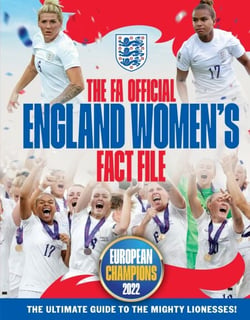 The FA Official England Women's Fact File - Updated for 2023 - Read the stories of the mighty Lionesses