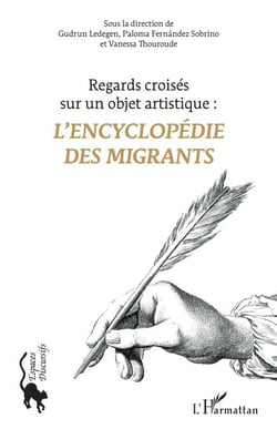 L'Encyclopédie des migrants - Regards croisés sur un objet artistique