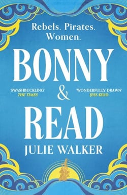 Bonny &amp; Read - The beautiful and page-turning feminist historical novel for 2023