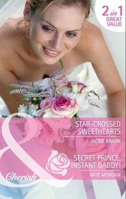 Star-Crossed Sweethearts / Secret Prince, Instant Daddy! - Star-Crossed Sweethearts / Secret Prince, Instant Daddy!