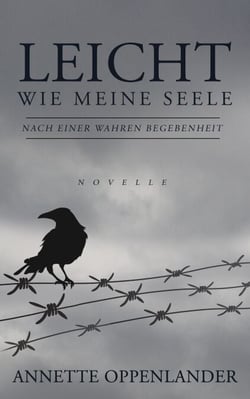 Leicht wie meine Seele: Nach einer wahren Begebenheit