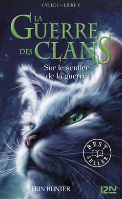 La guerre des Clans - cycle I - tome 5 Sur le sentier de la guerre - Sur le sentier de la guerre