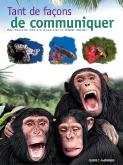 Tant de façons de communiquer - Une nouvelle manière d'explorer le monde animal