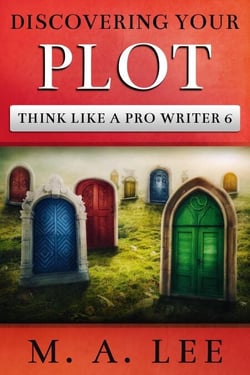 Discovering Your Plot - Think like a Pro Writer