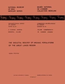 Skeletal Biology of Archaic Populations of the Great Lakes Region