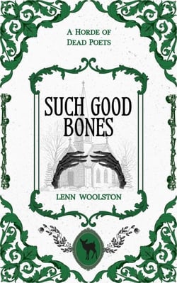 Such Good Bones - A Horde of Dead Poets Collection, #3