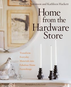 Home from the Hardware Store - Transform Everyday Materials into Fabulous Home Furnishings