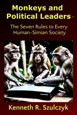 Monkeys and Political Leaders – The Seven Rules to Every Human-Simian Society