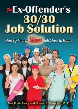 The Ex-Offender's 30/30 Job Solution - Quickly Find a Lifeboat Job Close to Home