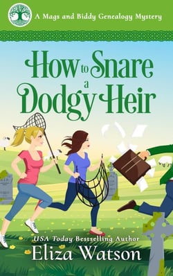 How to Snare a Dodgy Heir - A Mags and Biddy Genealogy Mystery, #2