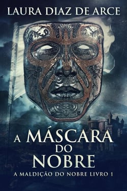A Máscara do Nobre - A Maldição do Nobre, #1
