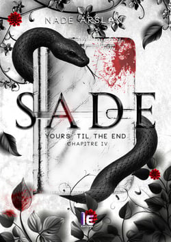Sade - Chapitre 4 - Yours ’til the End