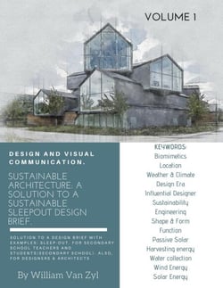 Sustainable Architecture: A Solution to a Sustainable Sleep-out Design Brief. Volume 1. - Sustainable Architecture - Sustainable Sleep-out Design Brief, #1