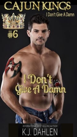 I Don't Give A Damn - Cajun Kings, #6