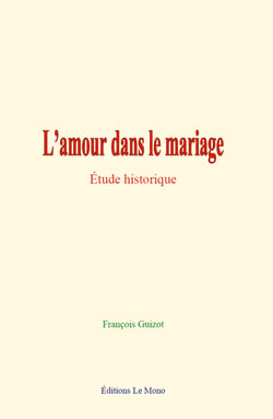 L’amour dans le mariage - Étude historique