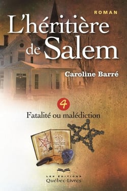L'héritière de Salem - Tome 4 - Fatalité ou malédiction