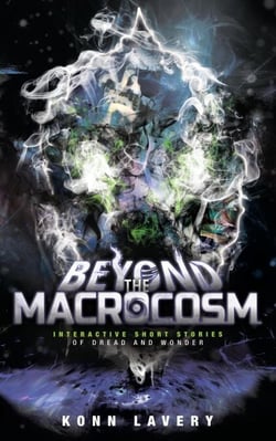 Beyond the Macrocosm: Interactive Short Stories of Dread and Wonder - Short Stories of the Macrocosm, #2