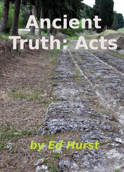 Ancient Truth: Acts - Ancient Truth, #2
