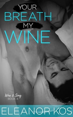 Your Breath My Wine - Wine &amp; Song, #4
