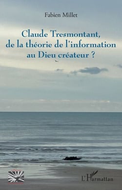 Claude Tresmontant, de la théorie de l’information au Dieu créateur ?