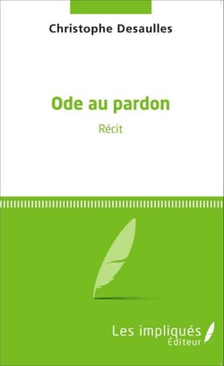 Ode au pardon - Récit