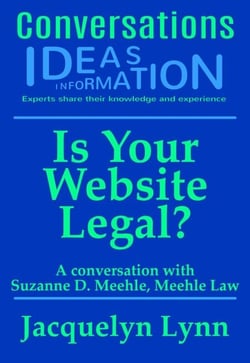 Is Your Website Legal? How To Be Sure Your Website Won’t Get You Sued, Shut Down or in Other Trouble - Conversations