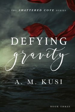 Defying Gravity: Shattered Cove Series Book 3 - Shattered Cove Series, #3