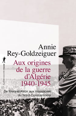 Aux origines de la guerre d'Algérie, 1940-1945 - De Mers-el-Kébir aux massacres du Nord-Constantinois