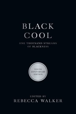 Black Cool - One Thousand Streams of Blackness