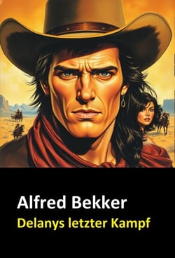Alfred Bekker Delanys letzter Kampf