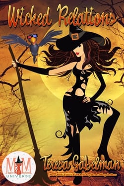 Wicked Relations: Magic and Mayhem Universe - Wicked Series, #6