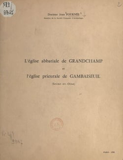 L'église abbatiale de Grandchamp et l'église prieurale de Gambaiseuil, Seine-et-Oise