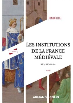 Les institutions de la France médiévale - 3e éd. - XIe-XVe siècle