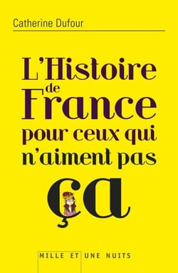 L'Histoire de France pour ceux qui n'aiment pas ça