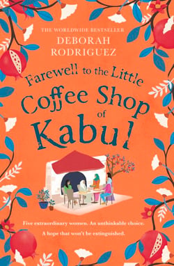 Farewell to The Little Coffee Shop of Kabul - the unmissable final instalment in the internationally bestselling series
