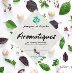 Aromatiques - Le pep's en plus de la cuisine...Elles savent se rendre indispensables