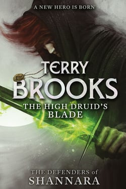 The High Druid's Blade - The Defenders of Shannara