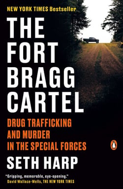 The Fort Bragg Cartel - Drug Trafficking and Murder in the Special Forces