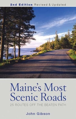 Maine's Most Scenic Roads - 25 Routes off the Beaten Path
