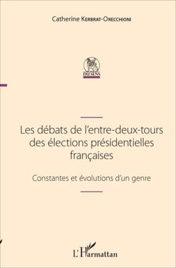 Les débats de l'entre-deux-tours des élections présidentielles françaises - Constantes et évolutions d'un genre