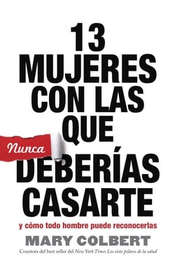 13 Mujeres Con Las Que Nunca Deberías Casarte - y Cómo Todo Hombre Puede Reconocerlas