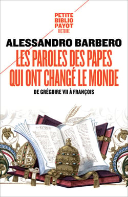 Les paroles des papes qui ont changé le monde - De Grégoire VII à François