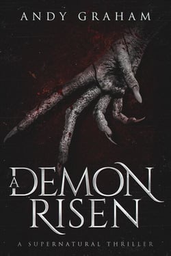 A Demon Risen: A Supernatural Thriller - The Risen World, #3