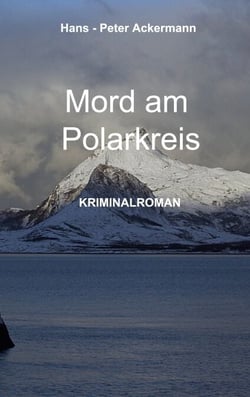 Mord am Polarkreis - Aus der Reihe Nordlandgeschichten
